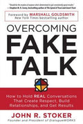 Overcoming Fake Talk: How to Hold Real Conversations that Create Respect, Build Relationships, and Get Results - MPHOnline.com