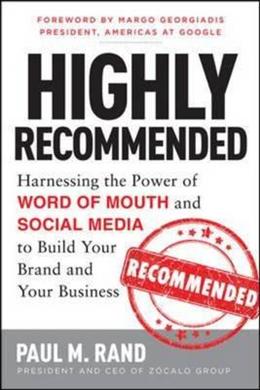 Highly Recommended: Harnessing the Power of Word of Mouth and Social Media to Build Your Brand and Your Business - MPHOnline.com