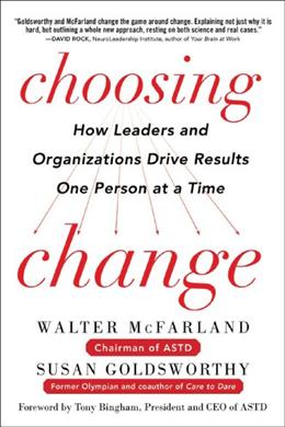 Choosing Change: How Leaders and Organizations Drive Results One Person at a Time - MPHOnline.com