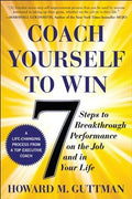 Coach Yourself to Win: 7 Steps to Breakthrough Performance on the Job and In Your Life - MPHOnline.com