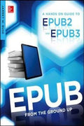 EPUB From the Ground Up: A Hands-On Guide to EPUB 2 and EPUB 3 - MPHOnline.com