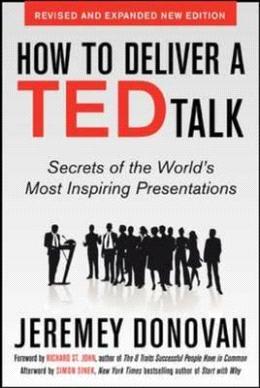 How to Deliver a TED Talk: Secrets of the World's Most Inspiring Presentations - MPHOnline.com