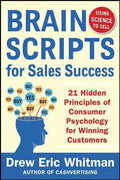 BrainScripts for Sales Success: 21 Hidden Principles of Consumer Psychology for Winning New Customers - MPHOnline.com