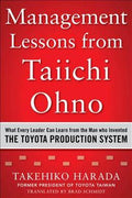 Management Lessons from Taiichi Ohno: What Every Leader Can Learn from the Man who Invented the Toyota Production System - MPHOnline.com
