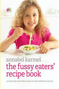 The Fussy Eaters' Recipe Book: 120 Fast, Tasty and Healthy Recipes to Make Mealtimes More Fun - MPHOnline.com