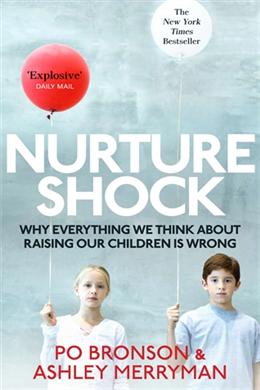 Nurtureshock: Why Everything We Thought About Children is Wrong - MPHOnline.com