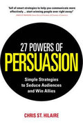 27 Powers of Persuasion: Simple Strategies to Seduce Audiences and Win Allies. - MPHOnline.com