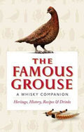 The Famous Grouse Whisky Companion : Heritage, History, Recipes and Drinks - MPHOnline.com