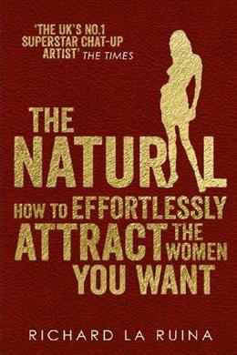 The Natural: How to Effortlessly Attract the Women You Want - MPHOnline.com