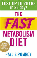 The Fast Metabolism Diet: Lose Up to 20 Pounds in 28 Days: Eat More Food & Lose More Weight - MPHOnline.com