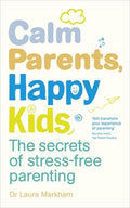 Calm Parents, Happy Kids: The Secrets of Stress-free Parenting - MPHOnline.com