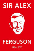 Sir Alex Ferguson (1986 - 2013) Quote Book - MPHOnline.com