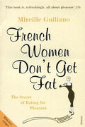 French Women Don't Get Fat: The Secret of Eating for Pleasure - MPHOnline.com