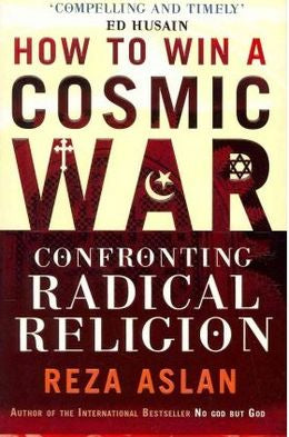 How to Win a Cosmic War: Confronting Radical Religion - MPHOnline.com