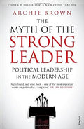 The Myth of the Strong Leader: Political Leadership in the Modern Age - MPHOnline.com