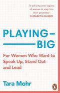 Playing Big : For Women Who Want to Speak Up, Stand Out and Lead - MPHOnline.com
