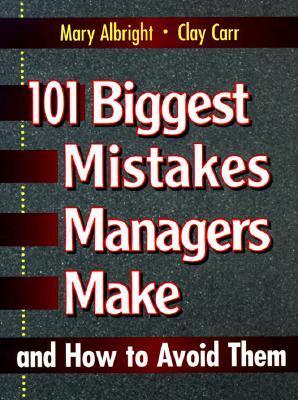 101 Biggest Mistakes Managers Make - MPHOnline.com