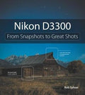 Nikon D3300: From Snapshots To Great Shots - MPHOnline.com