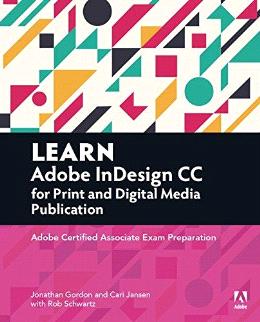 Learn Adobe InDesign CC for Print and Digital Media Publication: Adobe Certified Associate Exam Preparation (Adobe Certified Associate (ACA)) - MPHOnline.com