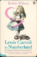 Lewis Carroll in Numberland : His Fantastical Mathematical Logical Life - MPHOnline.com