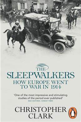 The Sleepwalkers: How Europe Went to War in 1914 - MPHOnline.com