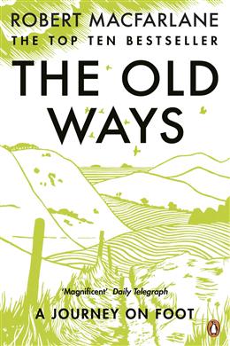 The Old Ways: A Journey on Foot - MPHOnline.com