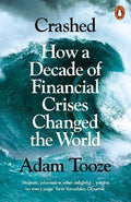 Crashed : How a Decade of Financial Crises Changed the World (UK) - MPHOnline.com