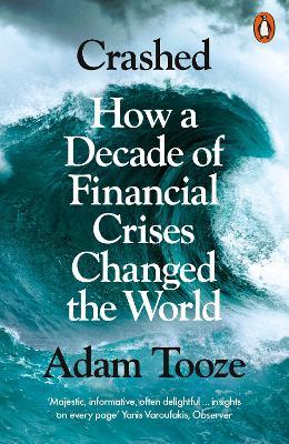 Crashed : How a Decade of Financial Crises Changed the World (UK) - MPHOnline.com