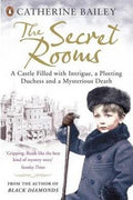 The Secret Rooms: A Castle Filled with Intrigue, a Plotting Duchess and a Mysterious Death - MPHOnline.com