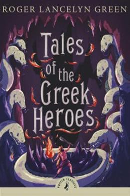 PUFFIN CLASSICS: TALES OF THE GREEK HEROES - MPHOnline.com