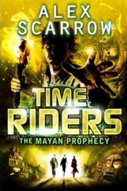 The Mayan Prophecy (Time Riders #8) - MPHOnline.com