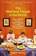 The Weirdest People in the World : How the West Became Psychologically Peculiar and Particularly Prosperous - MPHOnline.com