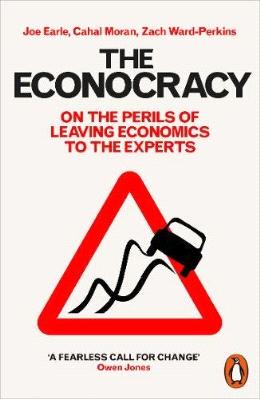 The Econocracy: On the Perils of Leaving Economics to the Experts - MPHOnline.com