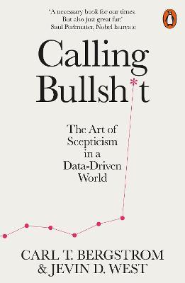 Calling Bullshit: The Art of Scepticism in a Data-Driven World - MPHOnline.com