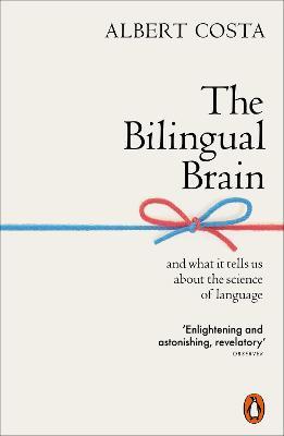 Bilingual Brain : And What It Tells Us About The Science Of Language (Paperback) - MPHOnline.com