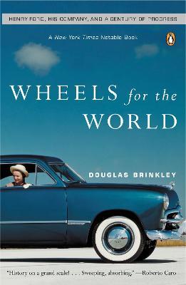 Wheels for the World : Henry Ford, His Company, and a Century of Progress - MPHOnline.com