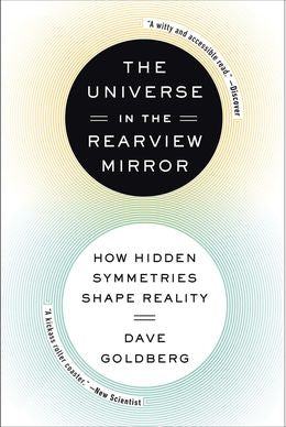 The Universe in the Rearview Mirror: How Hidden Symmetries Shape Reality - MPHOnline.com