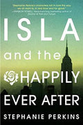 ISLA AND THE HAPPILY EVER AFTER (ANNA AND THE FRENCH KISS VO - MPHOnline.com