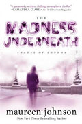 The Madness Underneath (Shades Of London #2) - MPHOnline.com