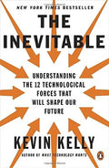 The Inevitable: Understanding the 12 Technological Forces That Will Shape Our Future - MPHOnline.com