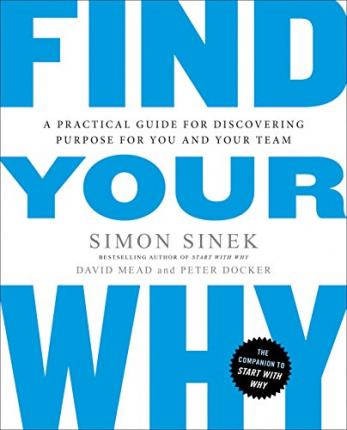 Cover of "Find Your Why" by Simon Sinek, with David Mead and Peter Docker