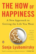 The How of Happiness: A New Approach to Getting the Life Your Want - MPHOnline.com