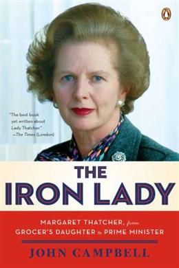 The Iron Lady: Margaret Thatcher, from Grocer's Daughter to Prime Minister - MPHOnline.com