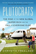 Plutocrats: The Rise of the New Global Super-Rich and the Fall of Everyone Else - MPHOnline.com