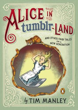 Alice in Tumblr-land: And Other Fairy Tales for a New Generation - MPHOnline.com