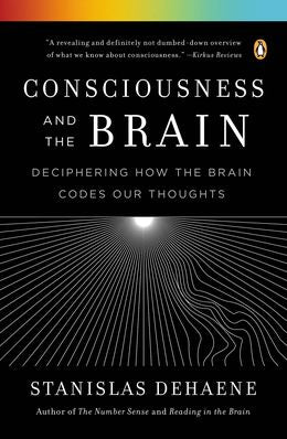 Consciousness and the Brain: Deciphering How the Brain Codes Our Thoughts - MPHOnline.com