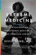 Extreme Medicine: How Exploration Transformed Medicine in the Twentieth Century - MPHOnline.com