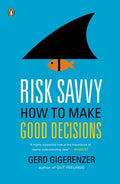 Risk Savvy: How to Make Good Decisions - MPHOnline.com