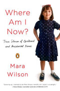 Where Am I Now? True Stories of Girlhood and Accidental Fame - MPHOnline.com