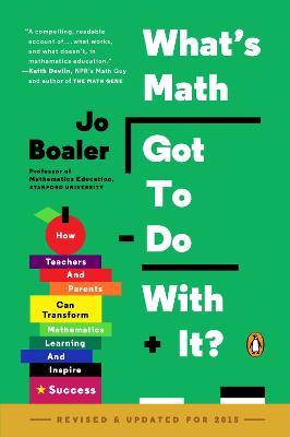 What's Math Got To Do With It? : How Teachers And Parents Can Transform Mathematics Learning And Inspire Success - MPHOnline.com